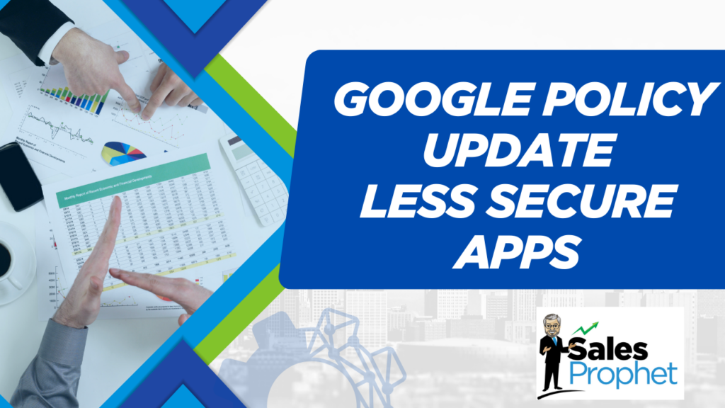 Google Policy Update for Less Secure Apps